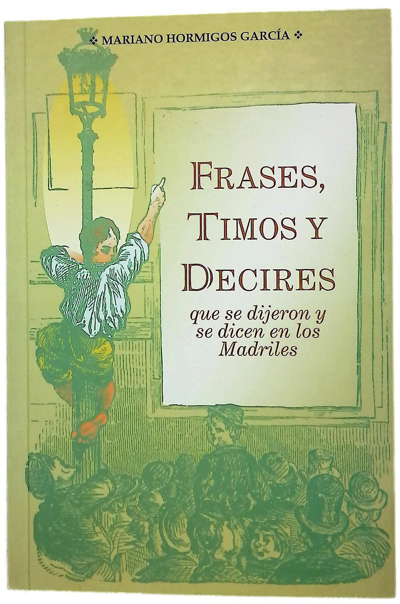 Frases, timos y decires que se dijeron y se dicen en los madriles