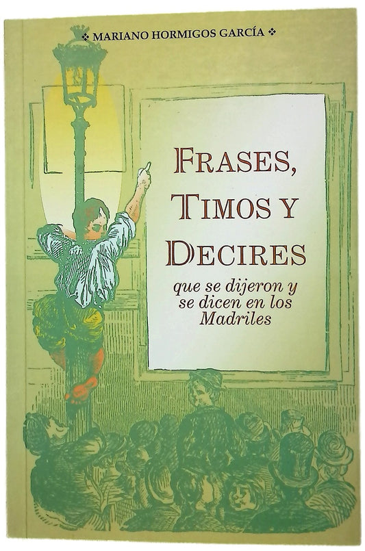 Frases, timos y decires que se dijeron y se dicen en los madriles