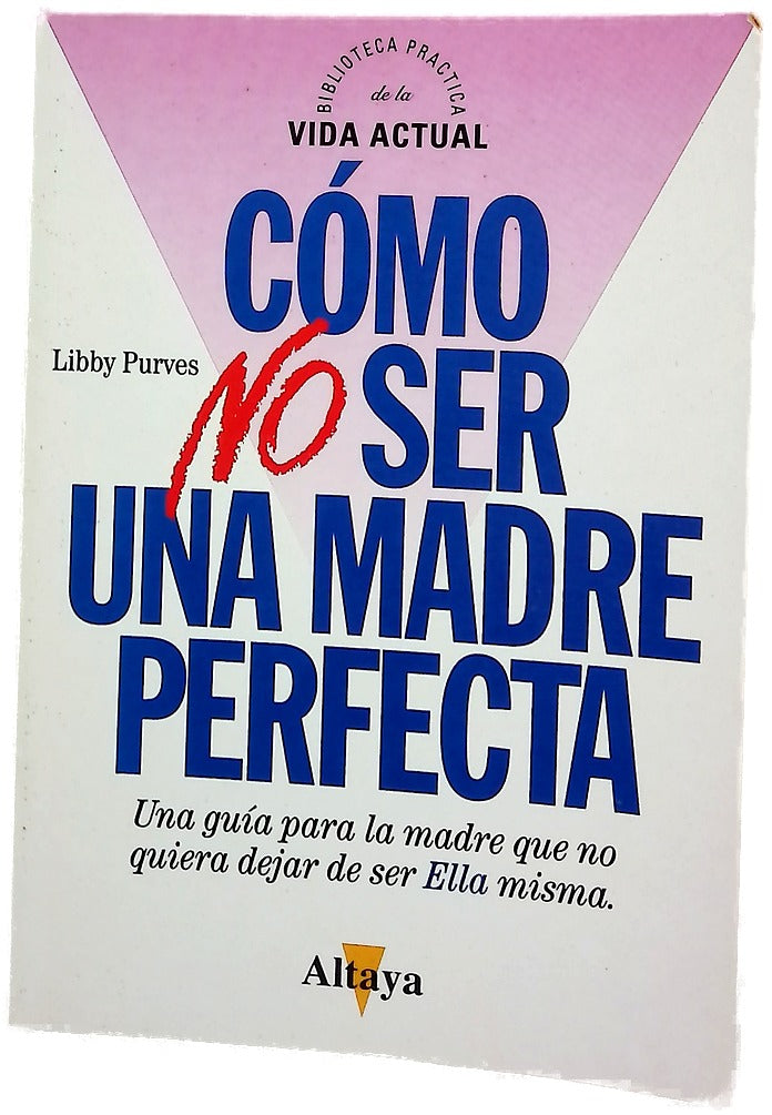 Cómo no ser una madre perfecta
