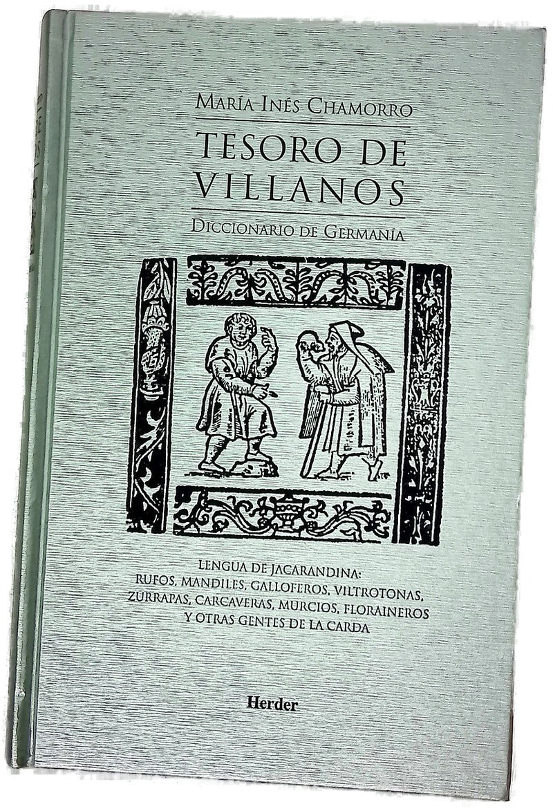 Tesoro de villanos lengua de jacarandina, rufos, mandiles, galloferos, viltrotonas, zurrapas, carcaveras, murcios, floraineros y otras gentes de la carda
