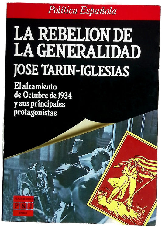 La rebelión de la Generalidad el alzamiento de octubre de 1934 y sus principales protogonistas