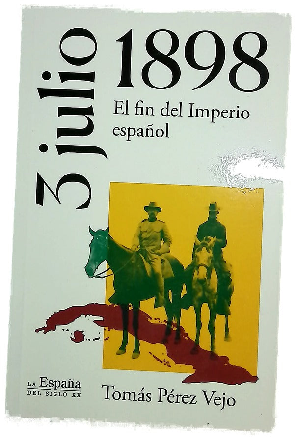 3 de julio de 1898 : el fin del imperio español