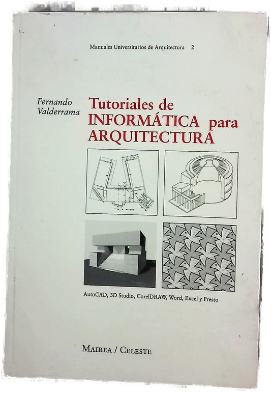 Tutoriales de informática para arquitectura AutoCAD, 3D Studio, CorelDRAW, Word, Excel y Presto
