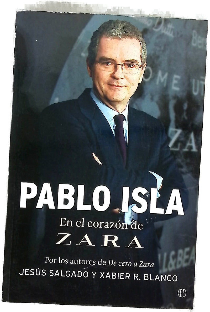 Pablo Isla : en el corazón de Zara