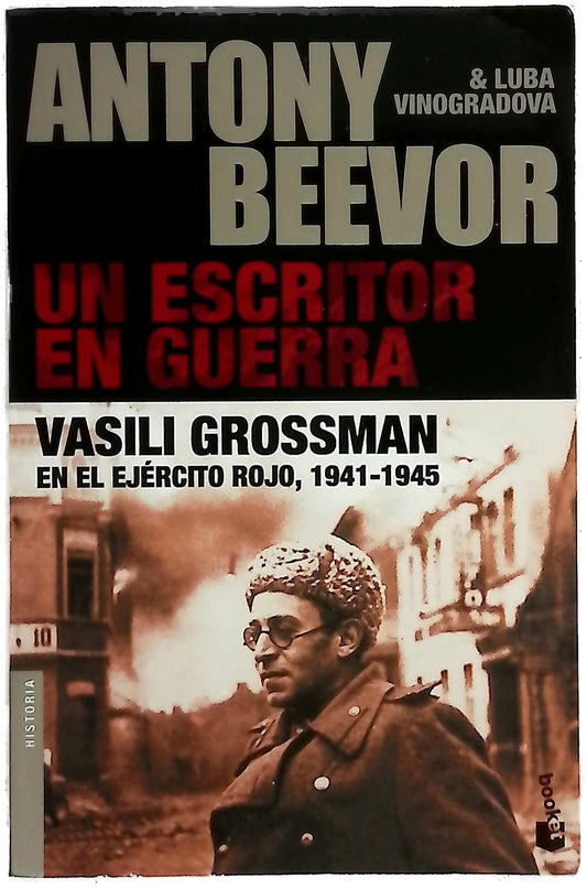 Un escritor en guerra : Vasili Grossman en el Ejército Rojo, 1941-1945