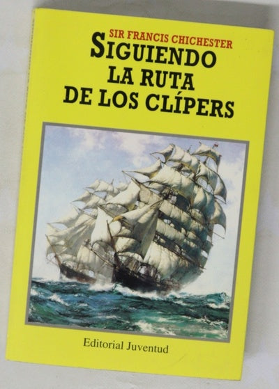 Siguiendo la ruta de los clípers con relatos de alta mar extraídos de las obras de Francis Drake, Shakleton