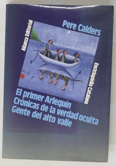 El primer arlequín Crónicas de la verdad oculta ; Gente del alto valle