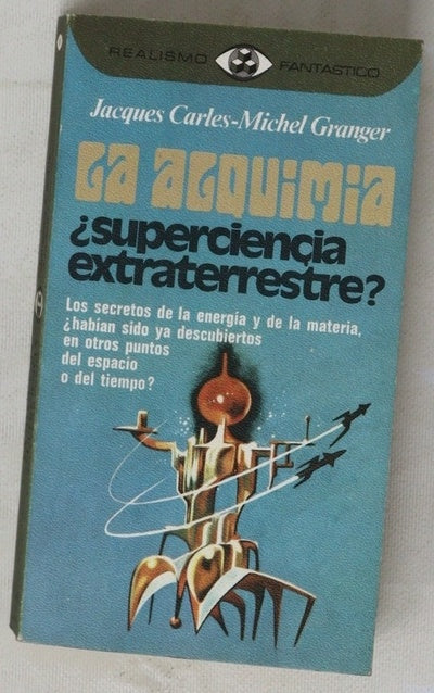 La alquimia ¿superciencia extraterrestre?
