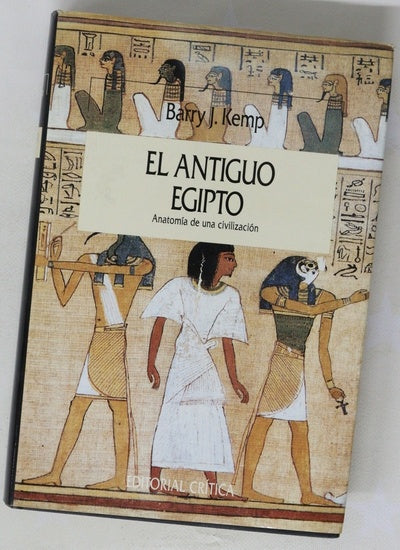 El antiguo Egipto anatomía de una civilización
