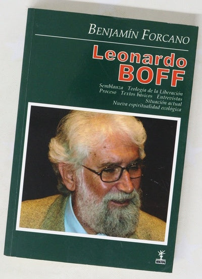 Leonardo Boff teología de la liberación, textos básicos, proceso en Roma, entrevistas, situación actual