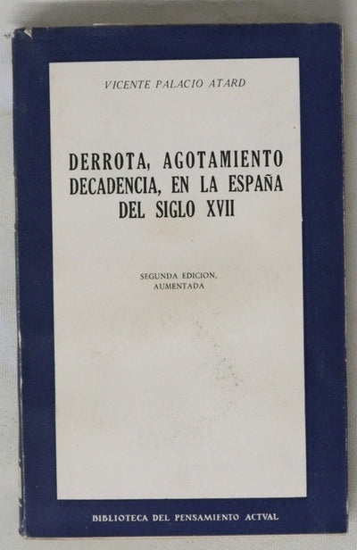 Derrota, agotamiento, decadencia en la España del siglo XVII un punto de enfoque para su interpretación