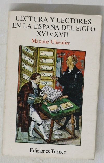 Lectura y lectores en la España de los siglos XVI y XVII