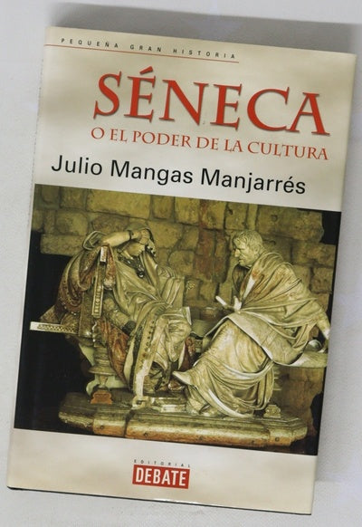 Séneca o El poder de la cultura