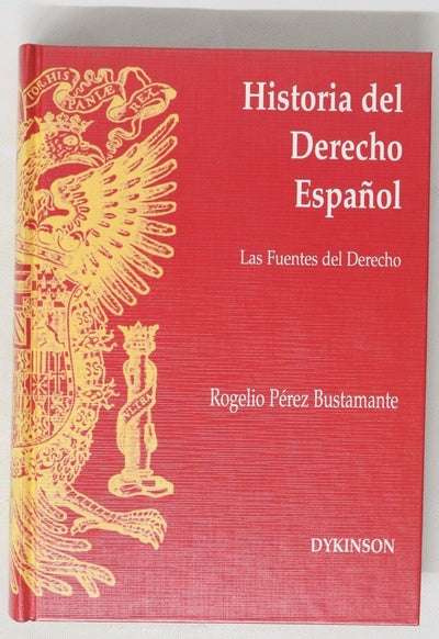 Historia del derecho español : las fuentes del derecho