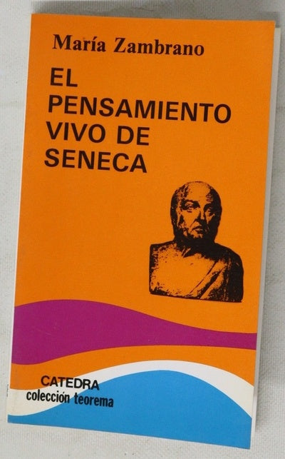 El pensamiento vivo de Séneca