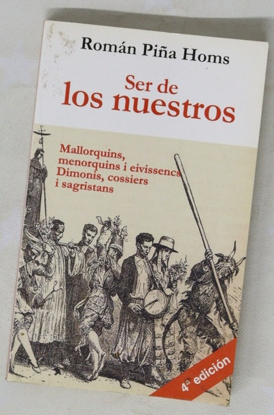 Ser de los nuestros : mallorquins, menorquins i eivissencs : dimonis, cossiers i sagritans