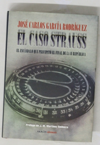 El caso Strauss el escándalo que precipitó el final de la II República