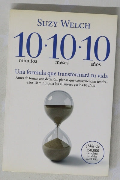 10 minutos, 10 meses, 10 años una fórmula que transformará tu vida