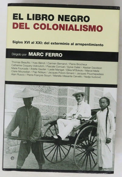 El libro negro del colonialismo siglos XVI al XXI, del exterminio al arrepentimiento
