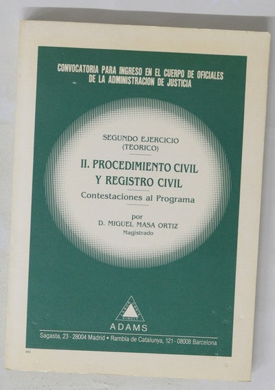 Convocatoria para ingreso en el Cuerpo de Oficiales de la Administración de Justicia, Segundo ejercicio (teórico) : contestaciones al programa