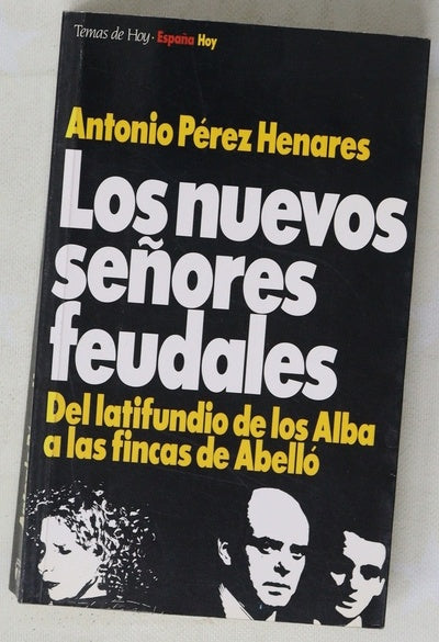 Los nuevos señores feudales del latifundio de los Alba a las fincas de Abelló