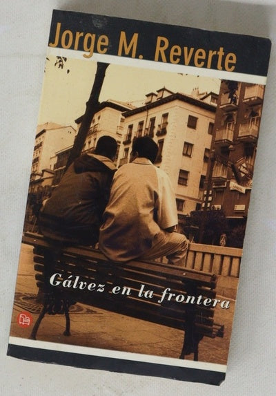 Gálvez en la frontera