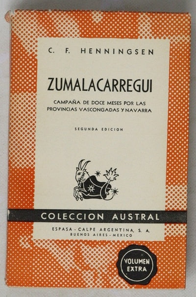 Zumalacárregui. Campaña de doce meses por las provincias Vascongadas y Navarra