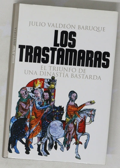Los Trastámaras el triunfo de una dinastía bastarda