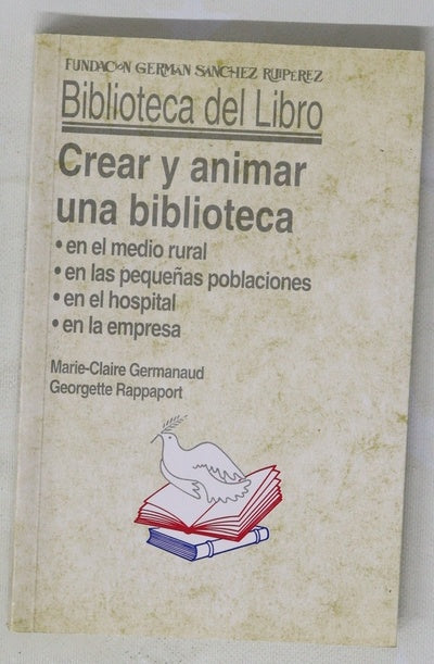 Crear y animar una biblioteca en el medio rural, en las pequeñas poblaciones, en el hospital, en la empresa