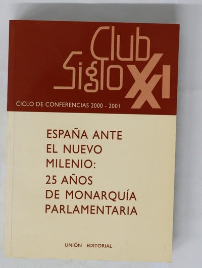España ante el nuevo milenio: 25 años de monarquía parlamentaria