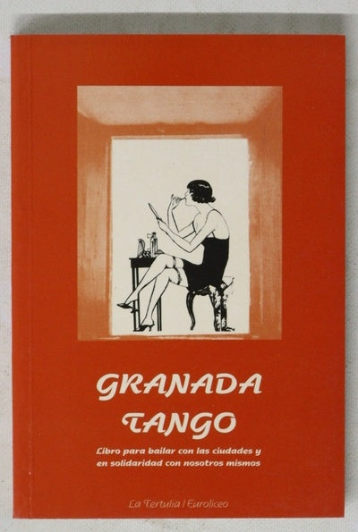 Granada tango un libro para bailar con las ciudades y en solidaridad con nosotros mismos