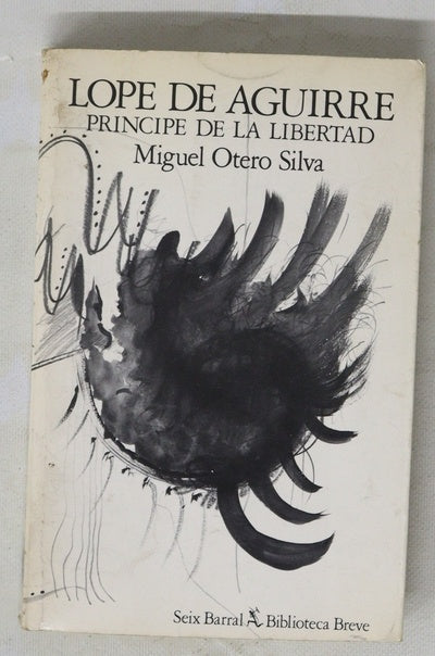 Lope de Aguirre, príncipe de la libertad