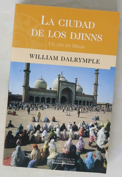 La ciudad de los Djinns un año en Delhi