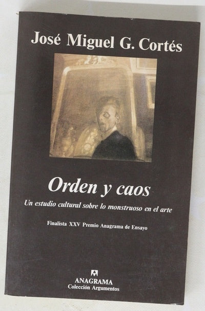 Orden y caos un estudio cultural sobre lo monstruoso en las artes [sic]