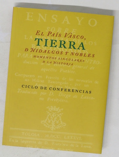 El País Vasco, tierra de hidalgos y nobles : momentos singulares de la historia : ciclo de conferencias