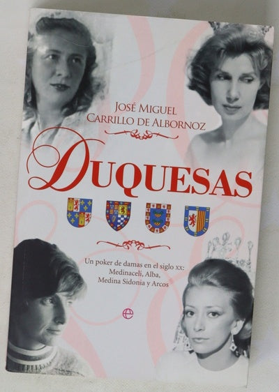 Duquesas un poker de damas en el siglo XX: Medinaceli, Alba, Medina Sidonia y Arcos