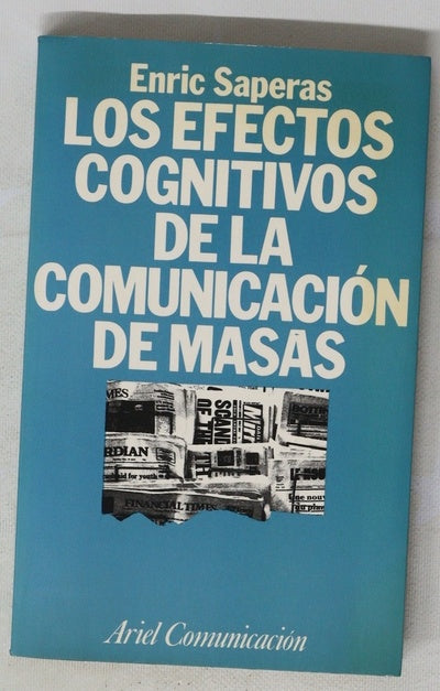 Los efectos cognitivos de la comunicación de masas las recientes investigaciones en torno a los efectos de la comunicación de masas, 1970-1986