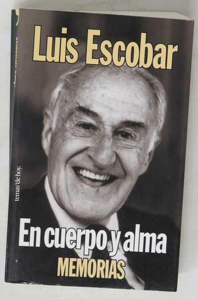 En cuerpo y alma memorias de Luis Escobar, 1908-1991