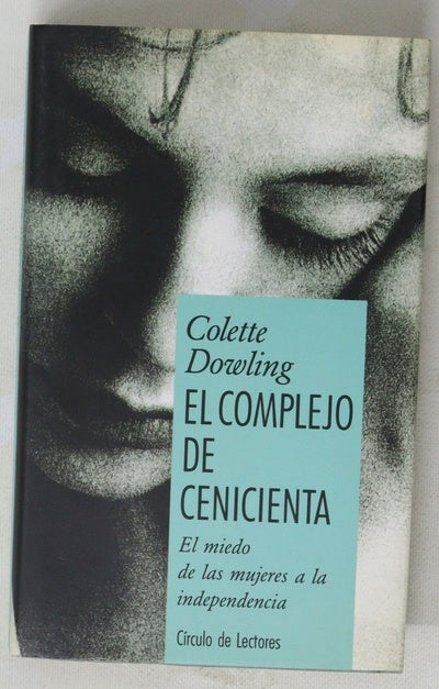 El complejo de Cenicienta el miedo de las mujeres a la independencia