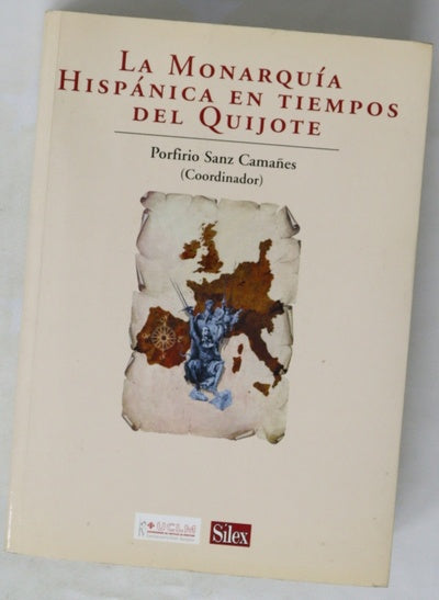 La monarquía hispánica en tiempos del Quijote