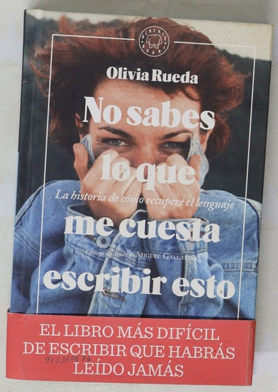 No sabes lo que me cuesta escribir esto : la historia de cómo recuperé el lenguaje