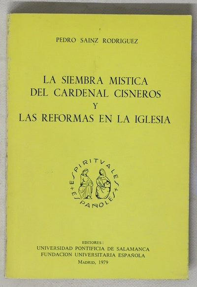La siembra mística del Cardenal Cisneros y Las reformas en la Iglesia