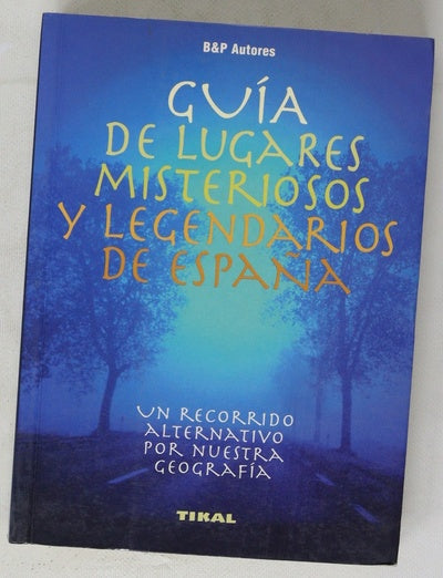 Guía de lugares misteriosos y legendarios de españa