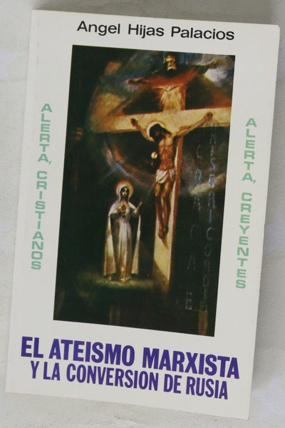 El ateísmo marxista y la conversión de Rusia : ¡alerta, cristianos! ¡alerta, creyentes!