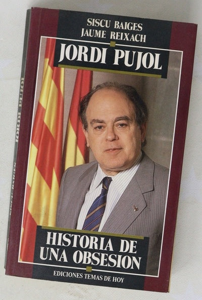 Jordi Pujol historia de una obsesión