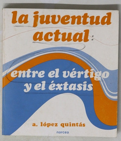 La juventud actual entre el vértigo y el éxtasis creatividad y educación