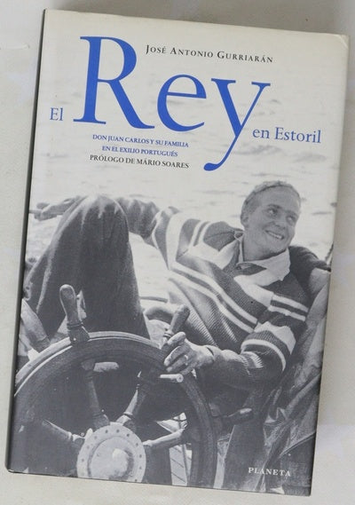 El Rey en Estoril Don Juan Carlos y su familia en el exilio portugués