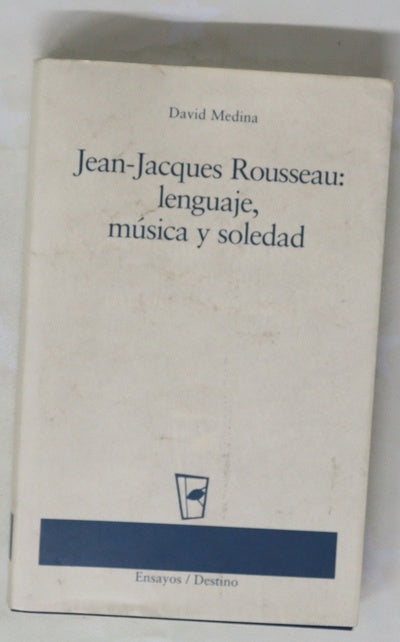 Jean-Jacques Rousseau: lenguaje, música y soledad