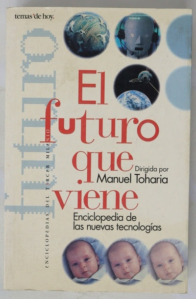 El futuro que viene enciclopedia de las nuevas tecnologías