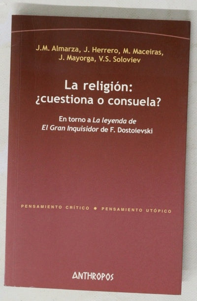La religión: ¿cuestiona o consuela? en torno a "La leyenda de El Gran Inquisidor" de F. Dostoievski